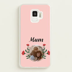 Mum Red Flowers - Personalised Mother's Day  - Mother's Day Phone Case for Galaxy S9