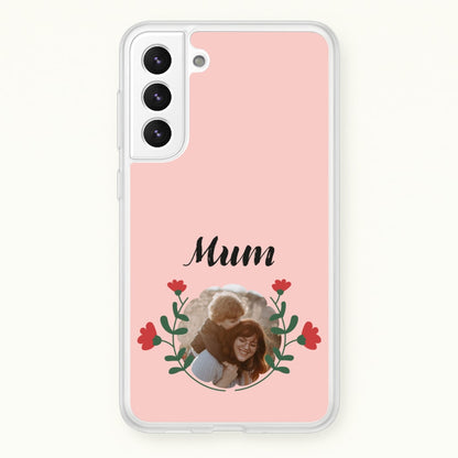 Mum Red Flowers - Personalised Mother's Day  - Mother's Day Phone Case for Galaxy S21