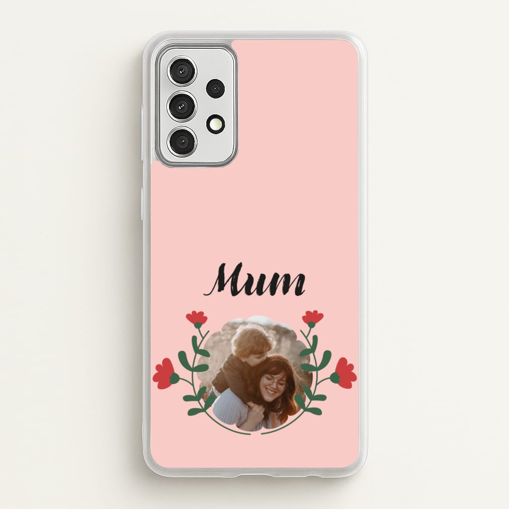 Mum Red Flowers - Personalised Mother's Day  - Mother's Day Phone Case for Galaxy A52 / A52s