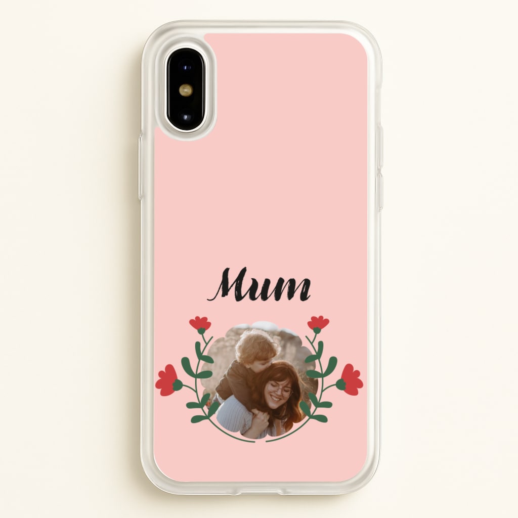 Mum Red Flowers - Personalised Mother's Day  - Mother's Day Phone Case for iPhone X / XS