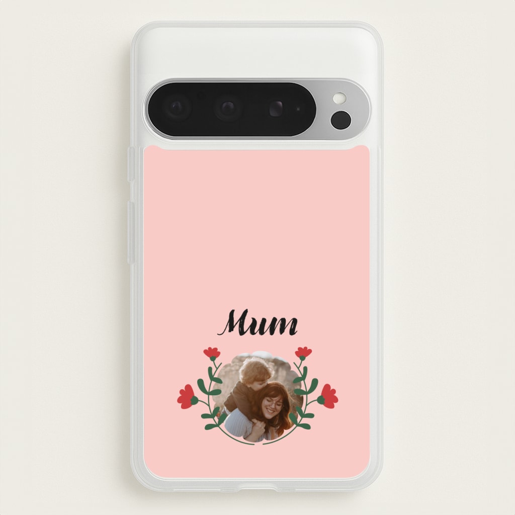 Mum Red Flowers - Personalised Mother's Day  - Mother's Day Phone Case for Google Pixel 9 Pro XL