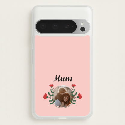 Mum Red Flowers - Personalised Mother's Day  - Mother's Day Phone Case for Google Pixel 9 Pro XL