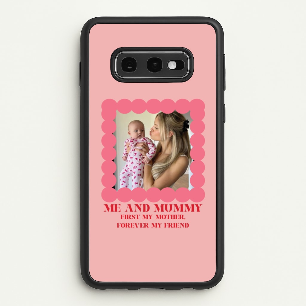 Me And Mummy - Personalised Mother's Day  - Mother's Day Phone Case for Galaxy S10e