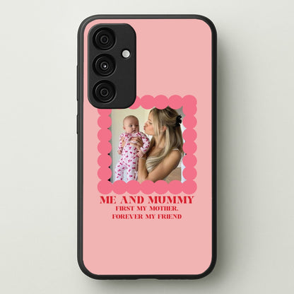 Me And Mummy - Personalised Mother's Day  - Mother's Day Phone Case for Galaxy A15