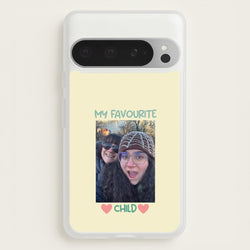 My Favourite Child - Personalised Mother's Day  - Mother's Day Phone Case for Google Pixel 9 Pro XL