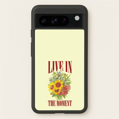 Live In The Moment  - Mother's Day Phone Case for Google Pixel 8 Pro