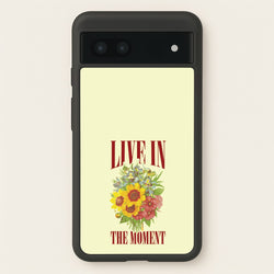 Live In The Moment  - Mother's Day Phone Case for Google Pixel 7a