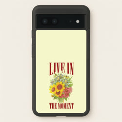 Live In The Moment  - Mother's Day Phone Case for Google Pixel 7