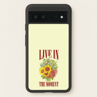 Live In The Moment  - Mother's Day Phone Case for Google Pixel 7