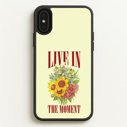 Live In The Moment  - Mother's Day Phone Case for iPhone XS Max