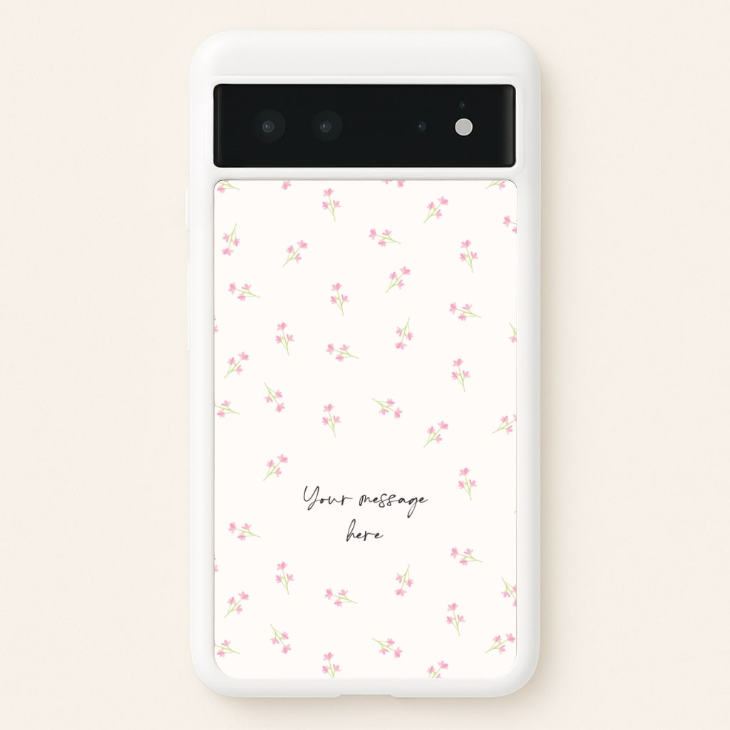 Floral Personalised Message  - Mother's Day Phone Case for Google Pixel 6