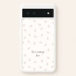 Floral Personalised Message  - Mother's Day Phone Case for Google Pixel 6