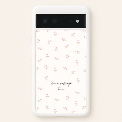 Floral Personalised Message  - Mother's Day Phone Case for Google Pixel 6