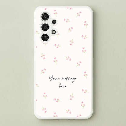 Floral Personalised Message  - Mother's Day Phone Case for Galaxy A13