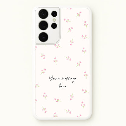 Floral Personalised Message  - Mother's Day Phone Case for Galaxy S21 Ultra