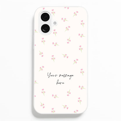Floral Personalised Message  - Mother's Day Phone Case for iPhone 16 Plus