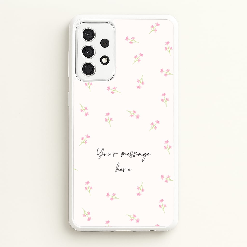 Floral Personalised Message  - Mother's Day Phone Case for Galaxy A52 / A52s