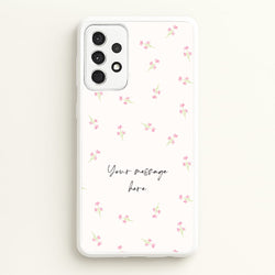 Floral Personalised Message  - Mother's Day Phone Case for Galaxy A52 / A52s