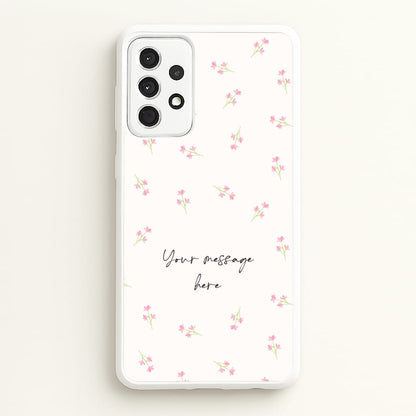 Floral Personalised Message  - Mother's Day Phone Case for Galaxy A52 / A52s