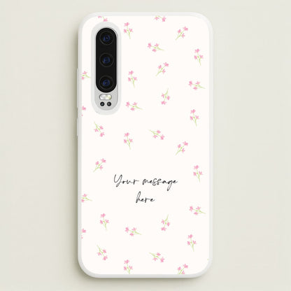 Floral Personalised Message  - Mother's Day Phone Case for Huawei P30