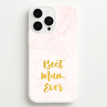 Golden Best Mum Ever  - Mother's Day Phone Case for iPhone 13 Pro Max