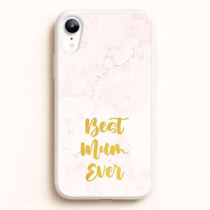 Golden Best Mum Ever  - Mother's Day Phone Case for iPhone XR