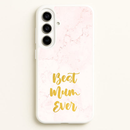 Golden Best Mum Ever  - Mother's Day Phone Case for Galaxy A56