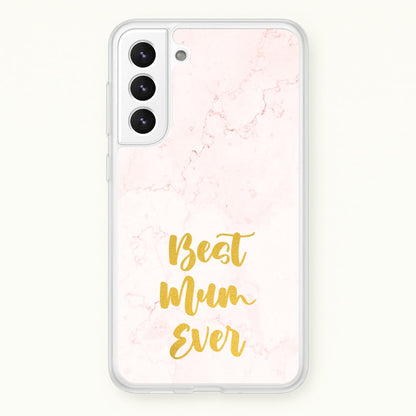 Golden Best Mum Ever  - Mother's Day Phone Case for Galaxy S22 Plus