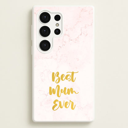 Golden Best Mum Ever  - Mother's Day Phone Case for Galaxy S25 Ultra