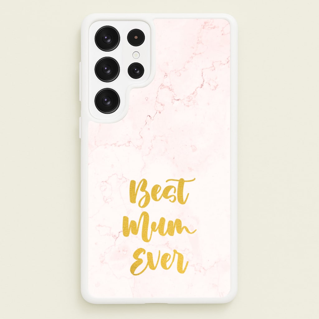 Golden Best Mum Ever  - Mother's Day Phone Case for Galaxy S22 Ultra