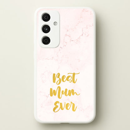 Golden Best Mum Ever  - Mother's Day Phone Case for Galaxy A15