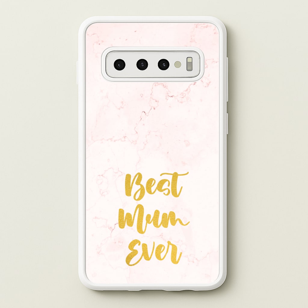 Golden Best Mum Ever  - Mother's Day Phone Case for Galaxy S10