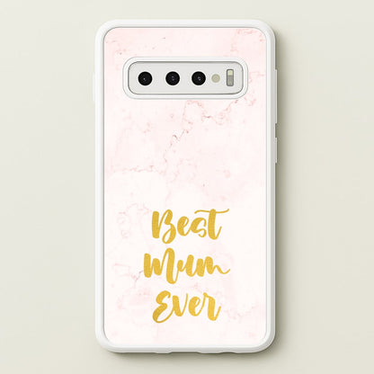 Golden Best Mum Ever  - Mother's Day Phone Case for Galaxy S10