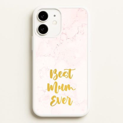 Golden Best Mum Ever  - Mother's Day Phone Case for iPhone 11