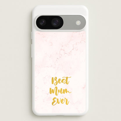 Golden Best Mum Ever  - Mother's Day Phone Case for Google Pixel 9 / 9 Pro
