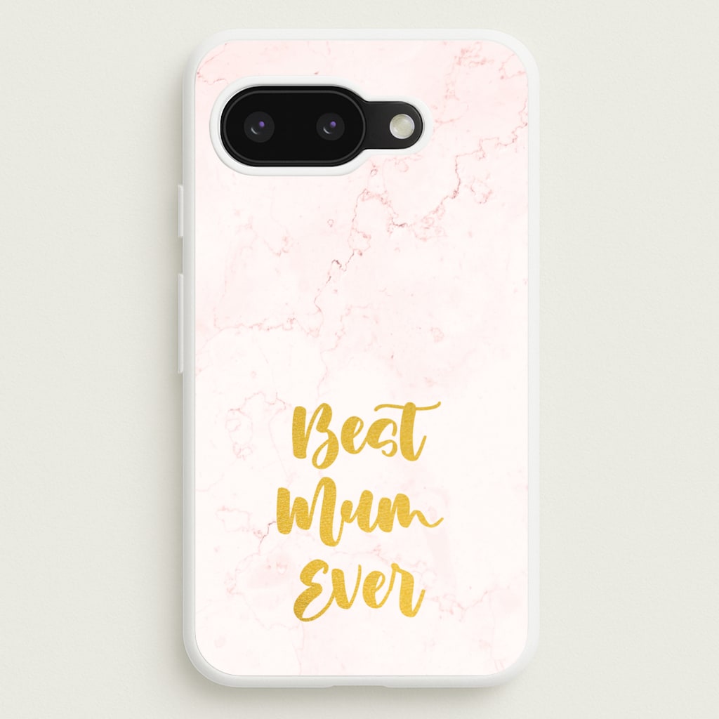 Golden Best Mum Ever  - Mother's Day Phone Case for Google Pixel 9a