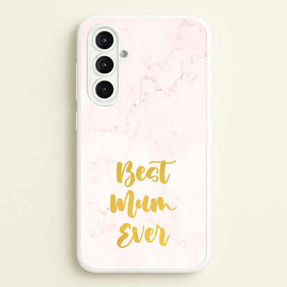 Golden Best Mum Ever  - Mother's Day Phone Case for Galaxy A16