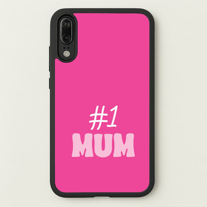 Number One Mum  - Mother's Day Phone Case for Huawei P20
