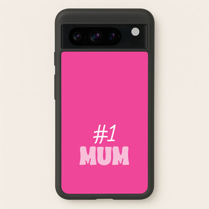 Number One Mum  - Mother's Day Phone Case for Google Pixel 8 Pro