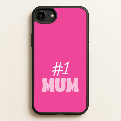 Number One Mum  - Mother's Day Phone Case for iPhone 6 / 7 / 8 / SE