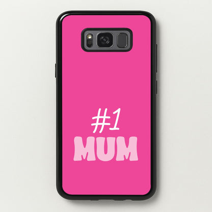Number One Mum  - Mother's Day Phone Case for Galaxy S8 Plus