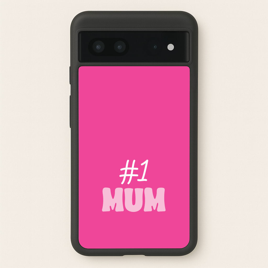 Number One Mum  - Mother's Day Phone Case for Google Pixel 7