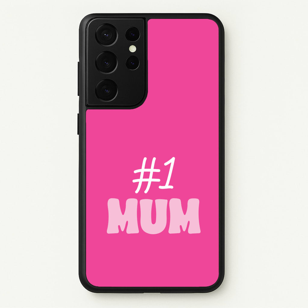 Number One Mum  - Mother's Day Phone Case for Galaxy S21 Ultra