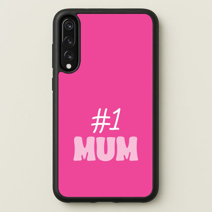 Number One Mum  - Mother's Day Phone Case for Huawei P20 Pro
