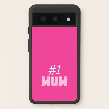 Number One Mum  - Mother's Day Phone Case for Google Pixel 8a
