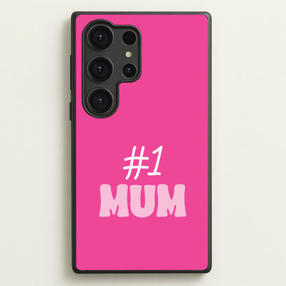 Number One Mum  - Mother's Day Phone Case for Galaxy S25 Ultra