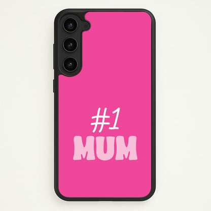 Number One Mum  - Mother's Day Phone Case for Galaxy S23
