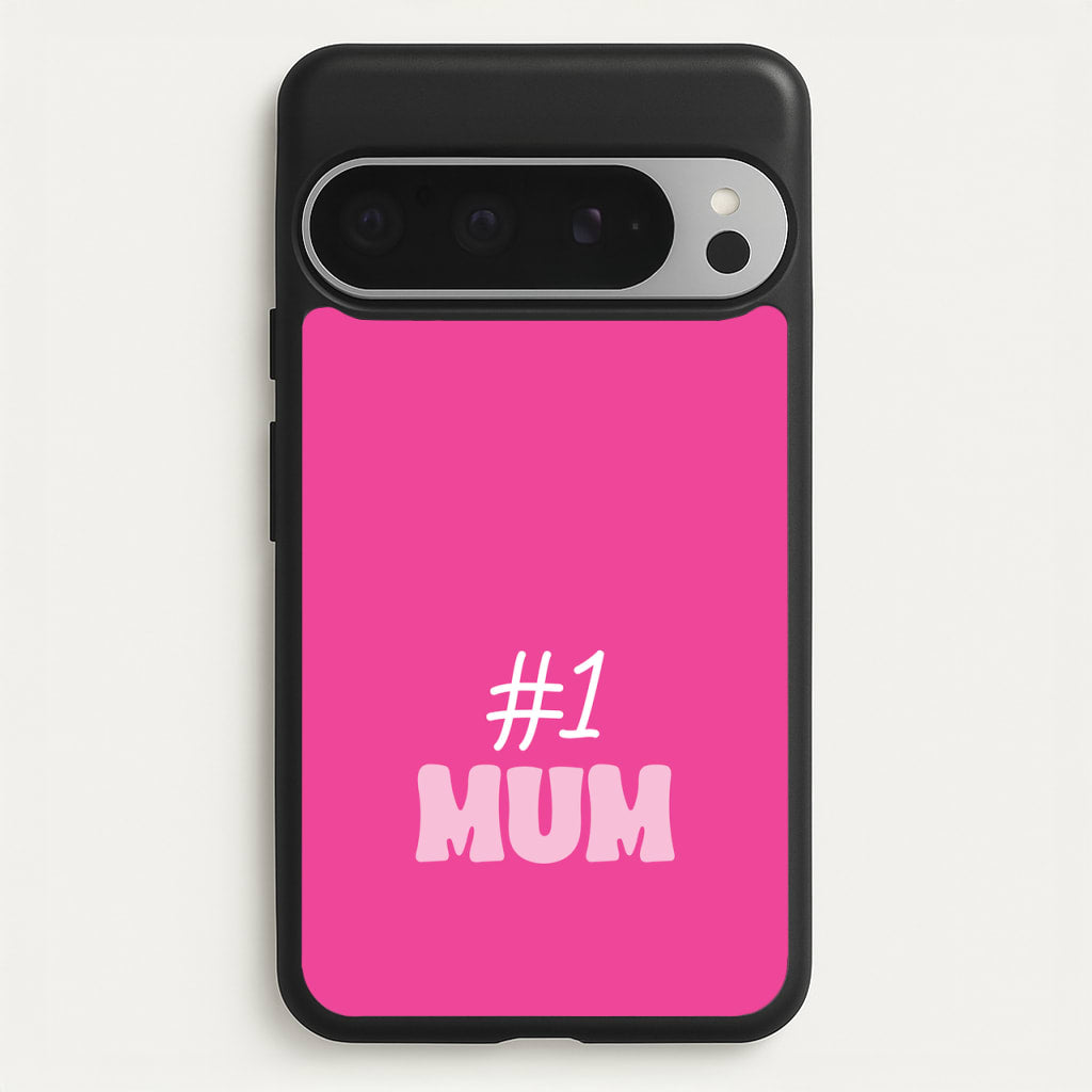 Number One Mum  - Mother's Day Phone Case for Google Pixel 9 Pro XL