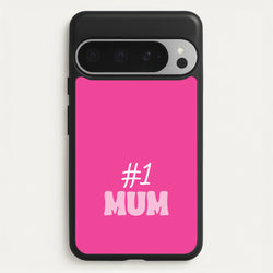 Number One Mum  - Mother's Day Phone Case for Google Pixel 9 Pro XL