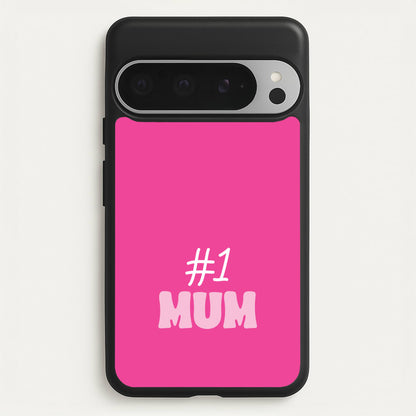 Number One Mum  - Mother's Day Phone Case for Google Pixel 9 Pro XL